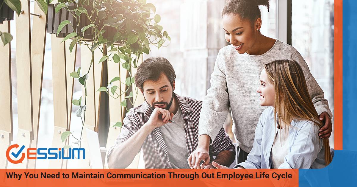 Why You Need to Maintain Communication Through Out Employee Life Cycle | Essium
