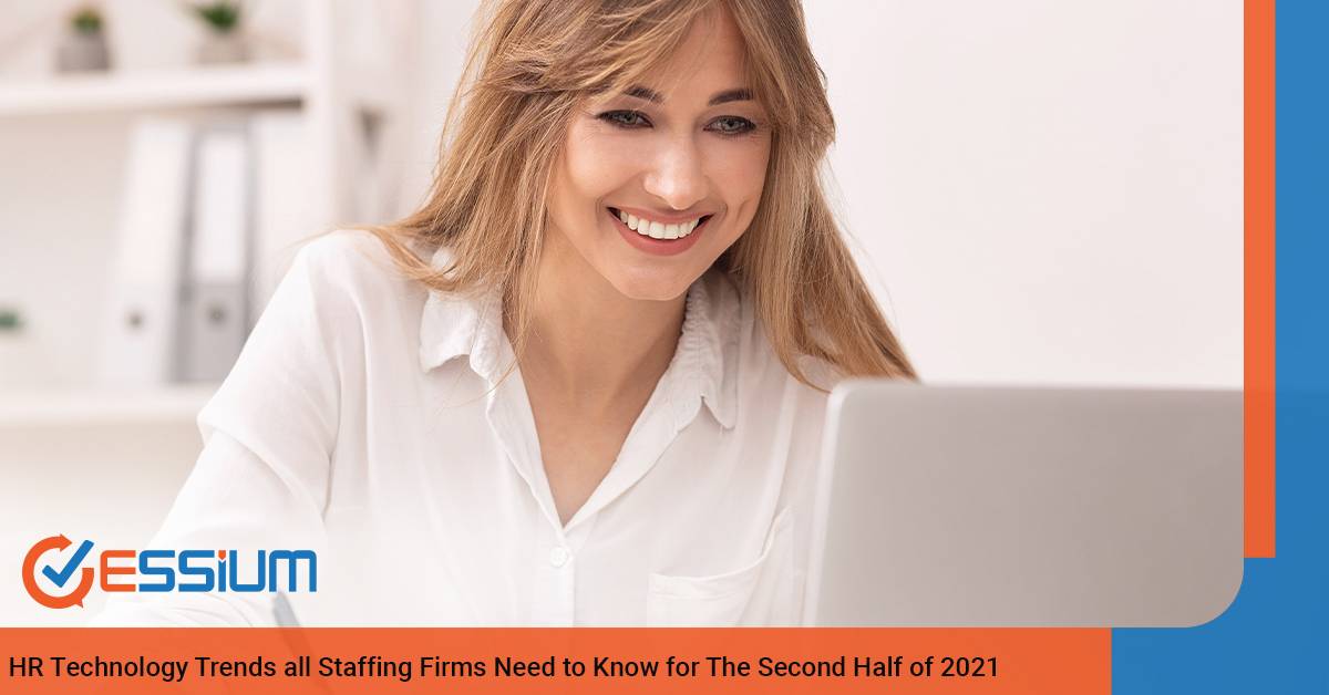 HR Technology Trends all Staffing Firms Need to Know for The Second Half of 2021