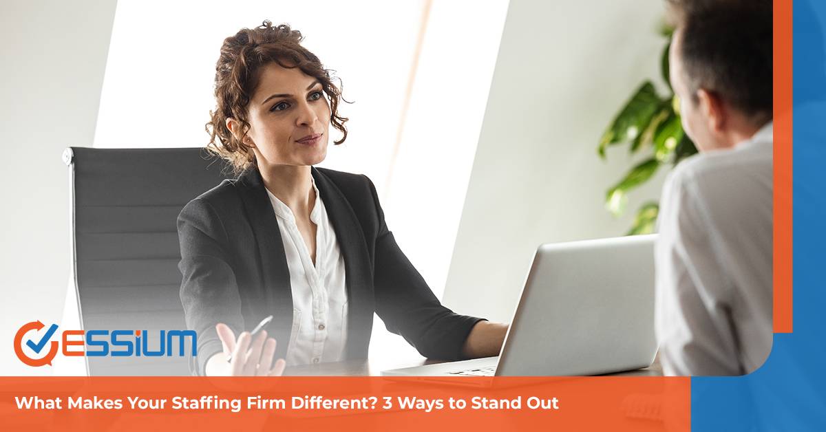 What Makes Your Staffing Firm Different? 3 Ways to Stand Out | Essium
