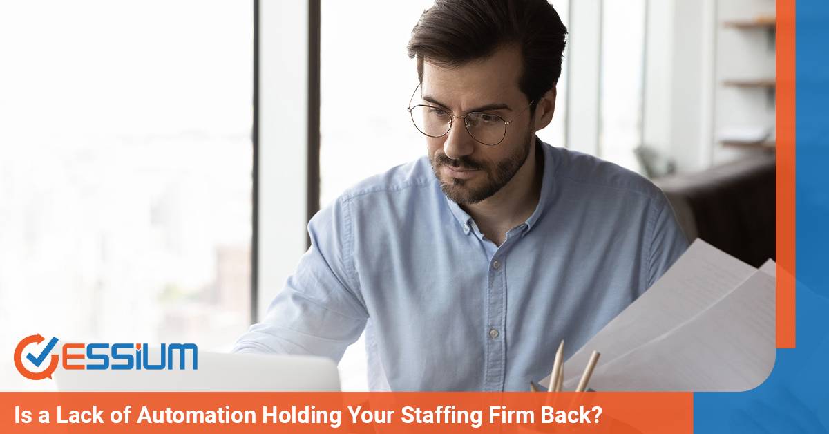 Is a Lack of Automation Holding Your Staffing Firm Back?