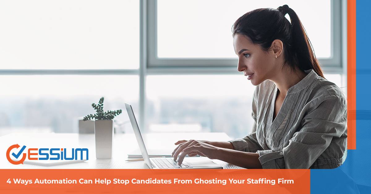 4 Ways Automation Can Help Stop Candidates From Ghosting Your Staffing Firm