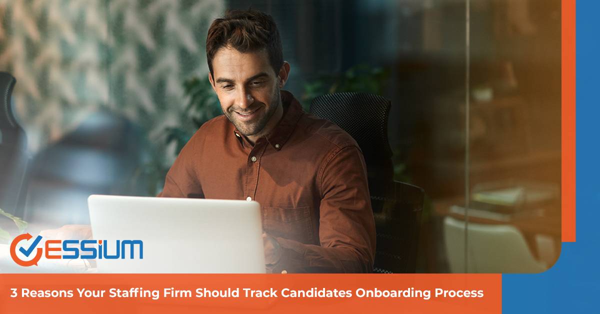 3 Reasons Your Staffing Firm Should Track Candidates Onboarding Process