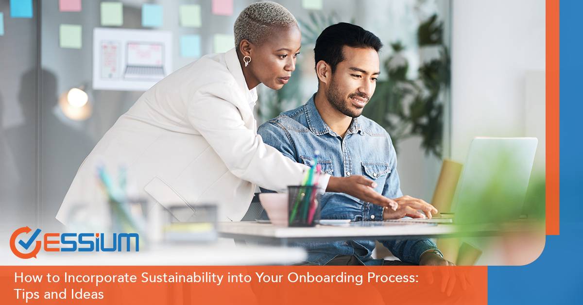 How to Incorporate Sustainability Into Your Onboarding Process: Tips and Ideas